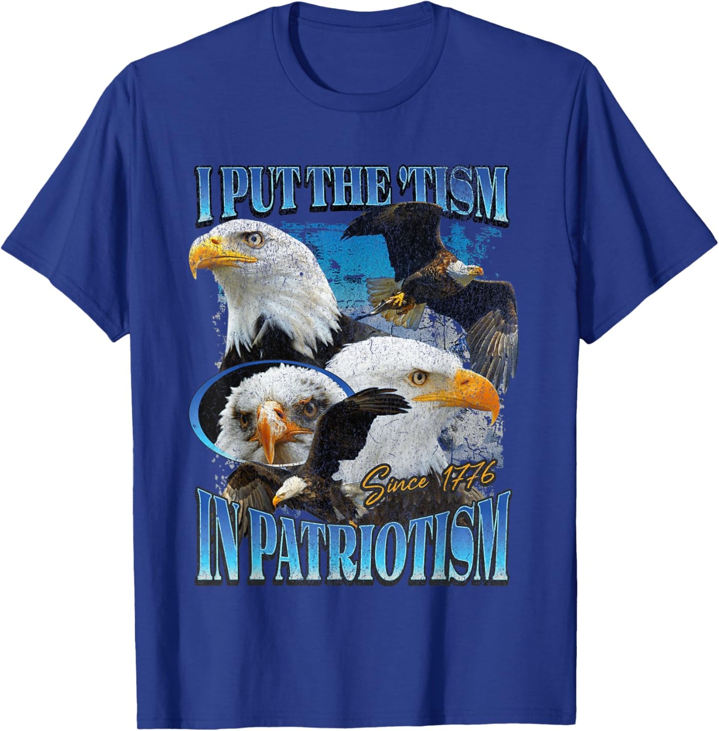 I Put The Tism in Patriotism Eagle T-Shirt - T-Shirt | Royal