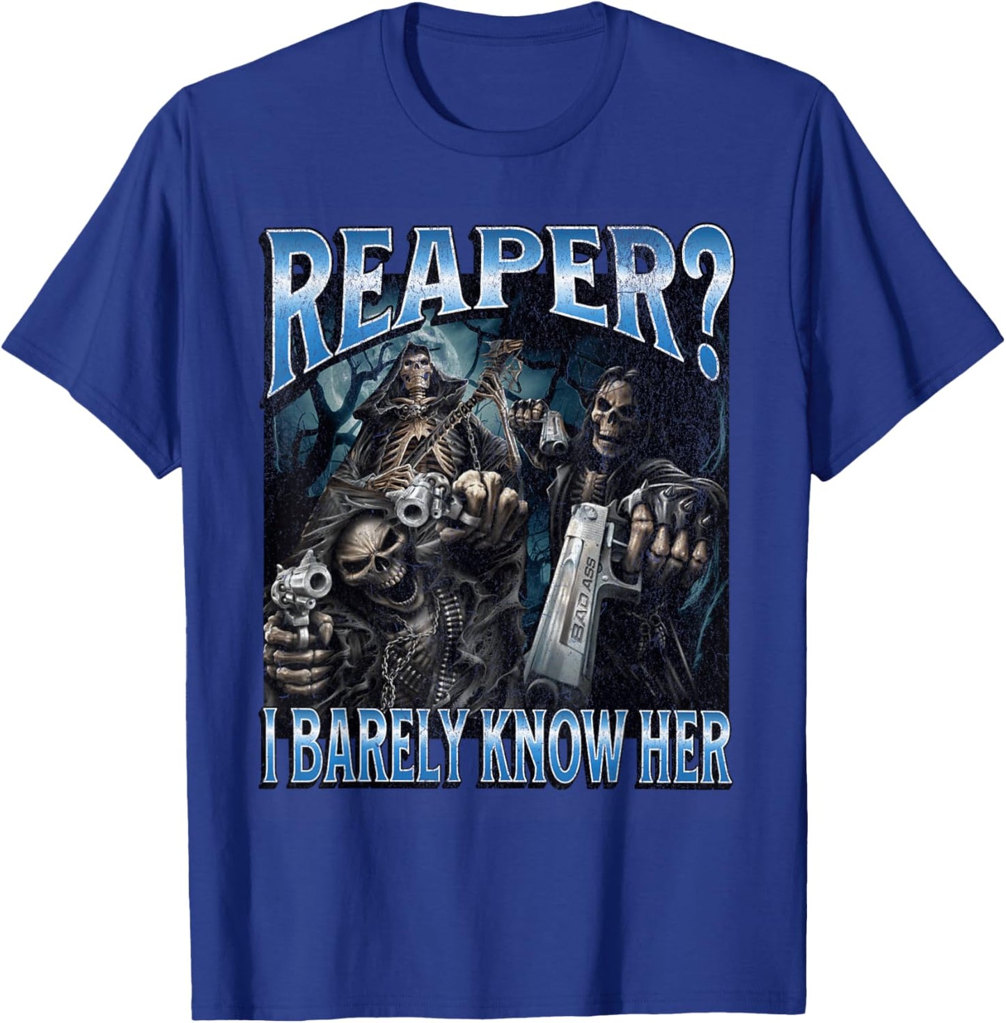 Reaper? Funny Hard Skeleton Meme Bootleg T-Shirt - T-Shirt | Royal