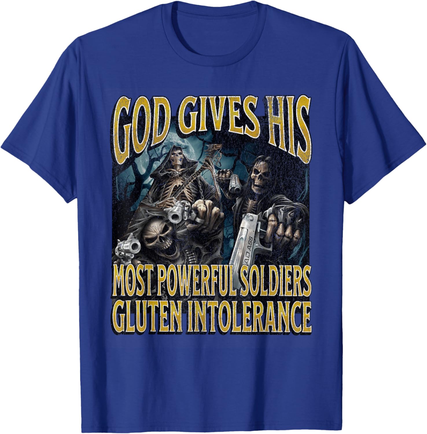 God Gives Gluten Intolerance Funny Hard Skeleton Meme T-Shirt - T-Shirt | Royal