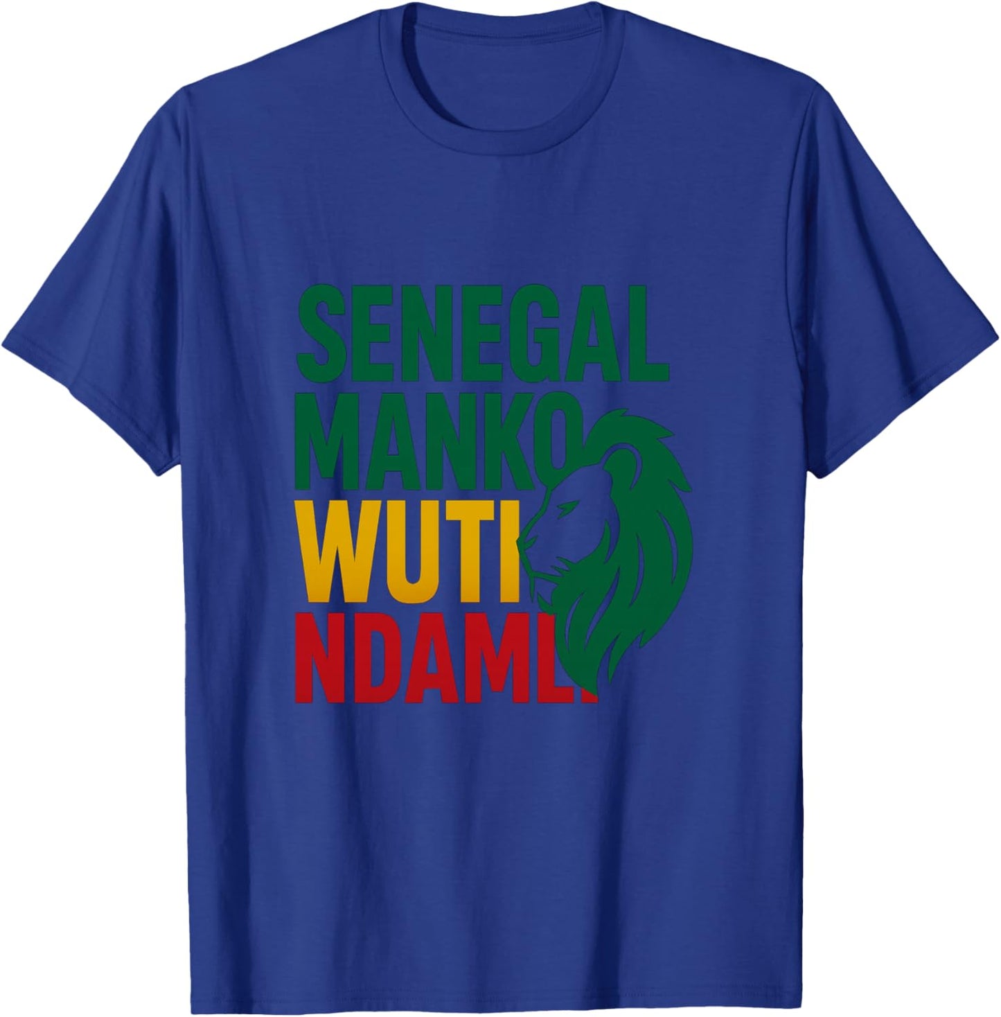 Senegal Manko Wuti Ndaml | Senegalese Teranga Proud Sn Wolof T-Shirt - T-Shirt | Royal