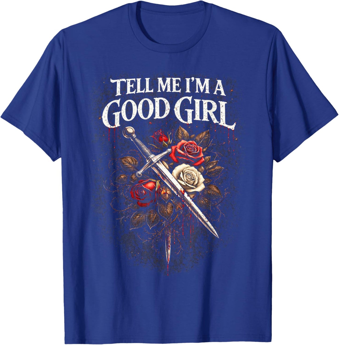 Dark Romance Booktok Tell Me I'm A Good Girl T-Shirt - T-Shirt | Royal