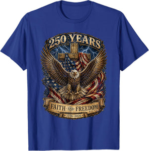Faith Freedom 250 Years 250th Anniversary USA Independence T-Shirt - T-Shirt | Royal
