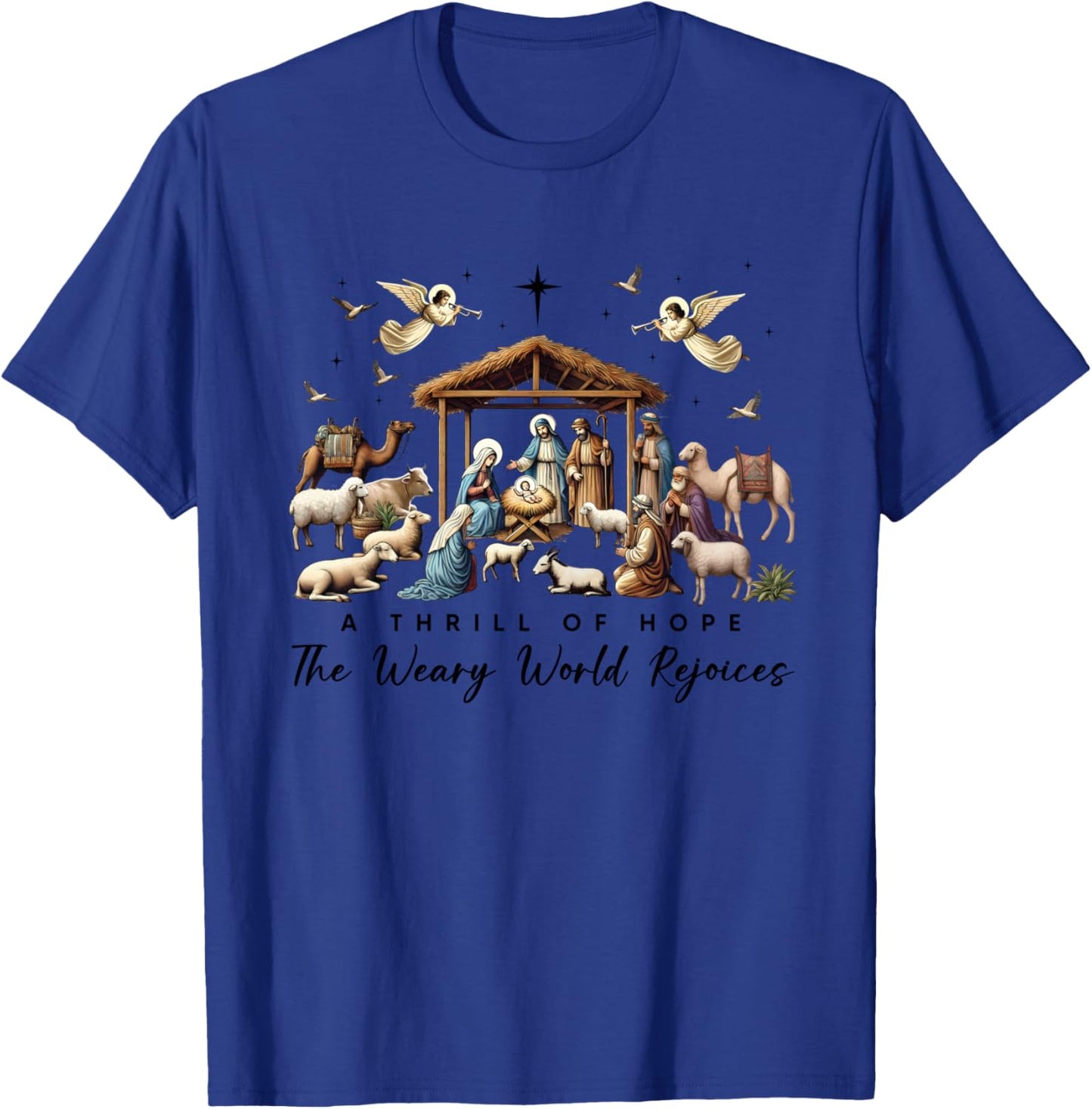 A Thrill Of Hope The Weary World Rejoices Nativity Christmas T-Shirt - T-Shirt | Royal