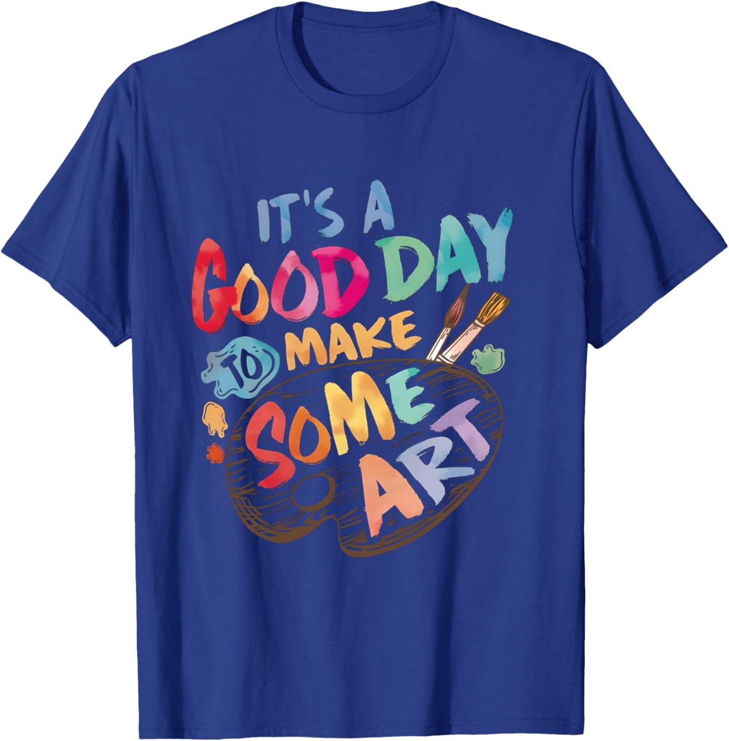 pour professeurs de Dessin avec Inscription « It's A Good Day to Make Some Art Artist » Manche Longue T-Shirt - T-Shirt | Royal