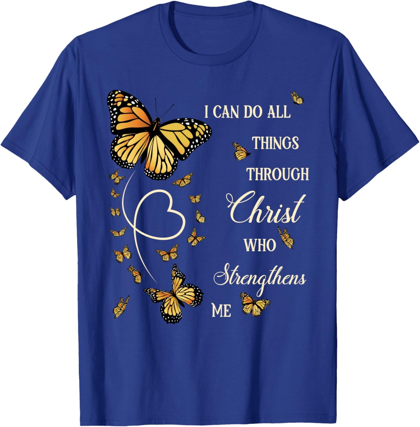 I Can Do All Things Through Christ Monarch Butterfly Faith T-Shirt - T-Shirt | Royal