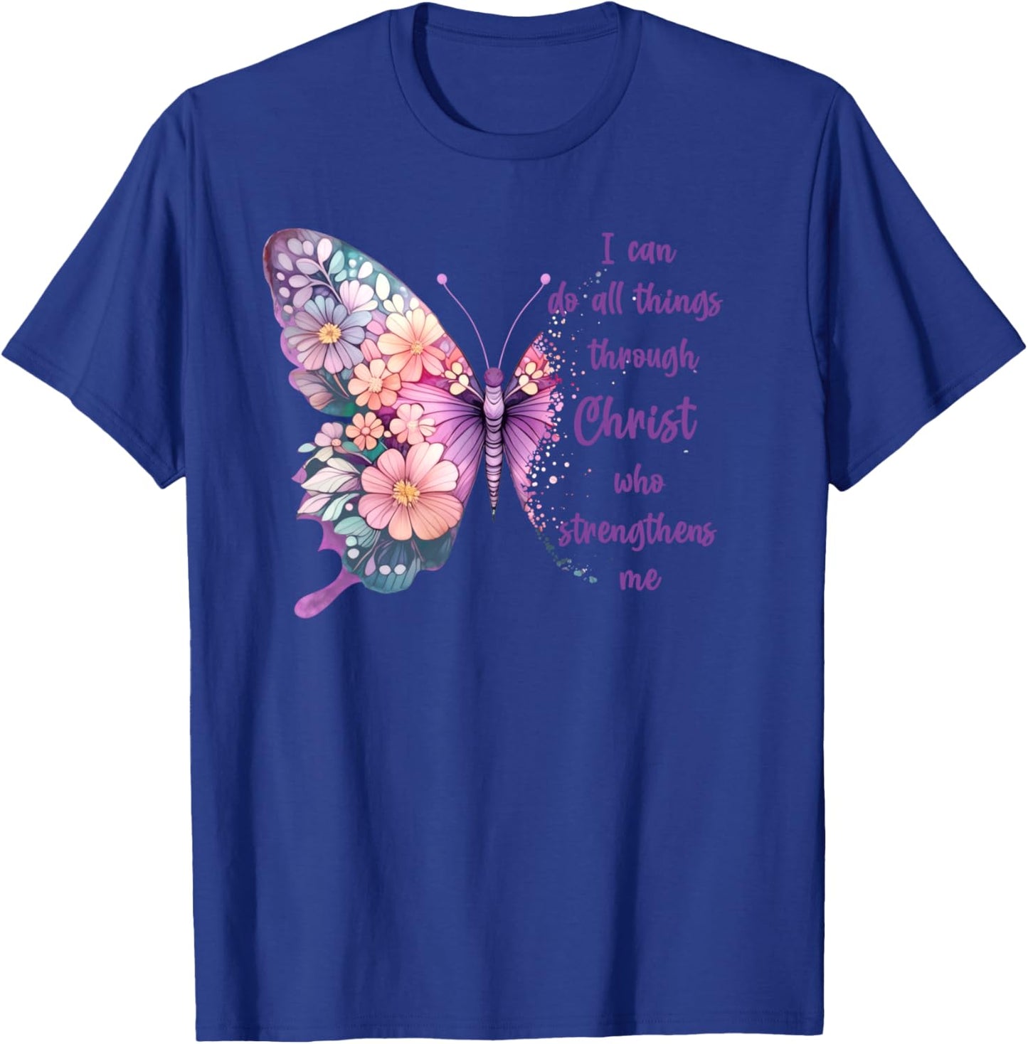 I Can Do All Things Through Christ Pretty Butterfly T-Shirt - T-Shirt | Royal