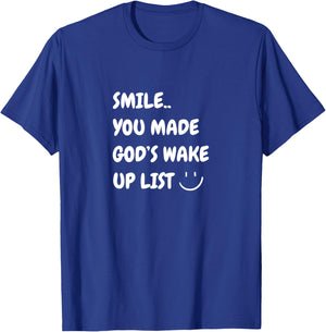 Smile You Made God's Wake Up List Christian Jesus Apparel T-Shirt - T-Shirt | Royal