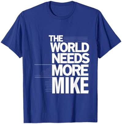 The World Need More Mike First Name Personalized T-Shirt - T-Shirt | Royal
