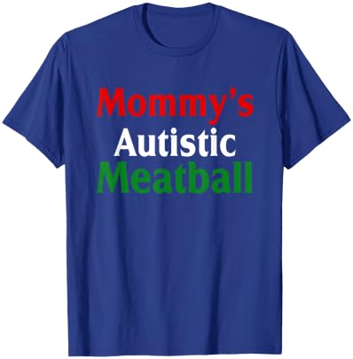 Mommy's Autistic Meatball Fun Autism Support T-Shirt - T-Shirt | Royal