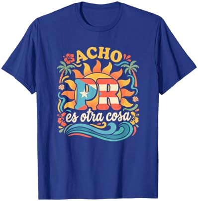 Acho PR ES Otra Cosa Puerto Rico Culture Souvenir T-Shirt - T-Shirt | Royal