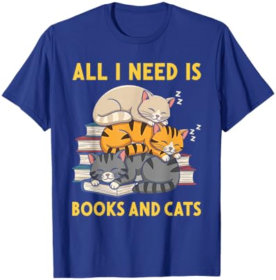 All I Need is Books and Cats T-Shirt - T-Shirt | Royal