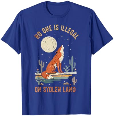 No One is Illegal On Stolen Land T-Shirt - T-Shirt | Royal