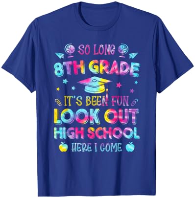 Tie dye So Long 8th Grade Graduation High School Here I Come T-Shirt - T-Shirt | Royal