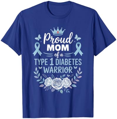 Proud Mom of Type 1 Diabetic Warrior Design Diabetes T-Shirt - T-Shirt | Royal