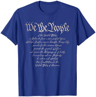 We The People Preamble to US Constitution 4th of July 1776 T-Shirt - T-Shirt | Royal