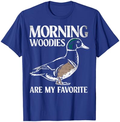 Morning Woodies Are My Favorite Shirt Woodie Duck Hunting T-Shirt - T-Shirt | Royal