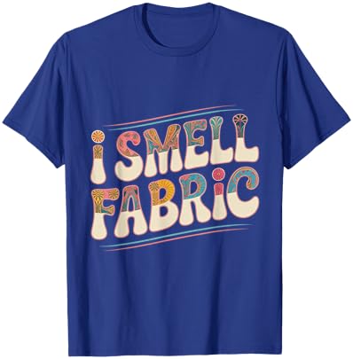 Quilting Groovy I Smell Fabric Funny Retro Sewing Humor T-Shirt - T-Shirt | Royal
