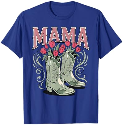 Mama Coastal Cowgirl Boots Flowers Western Mom Mother's Day T-Shirt - T-Shirt | Royal
