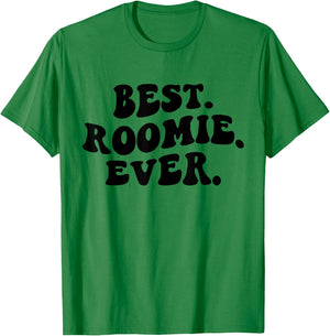 Best Roomie Ever, Best Roommate Ever, Roommate Appreciation T-Shirt - T-Shirt | Irish Green