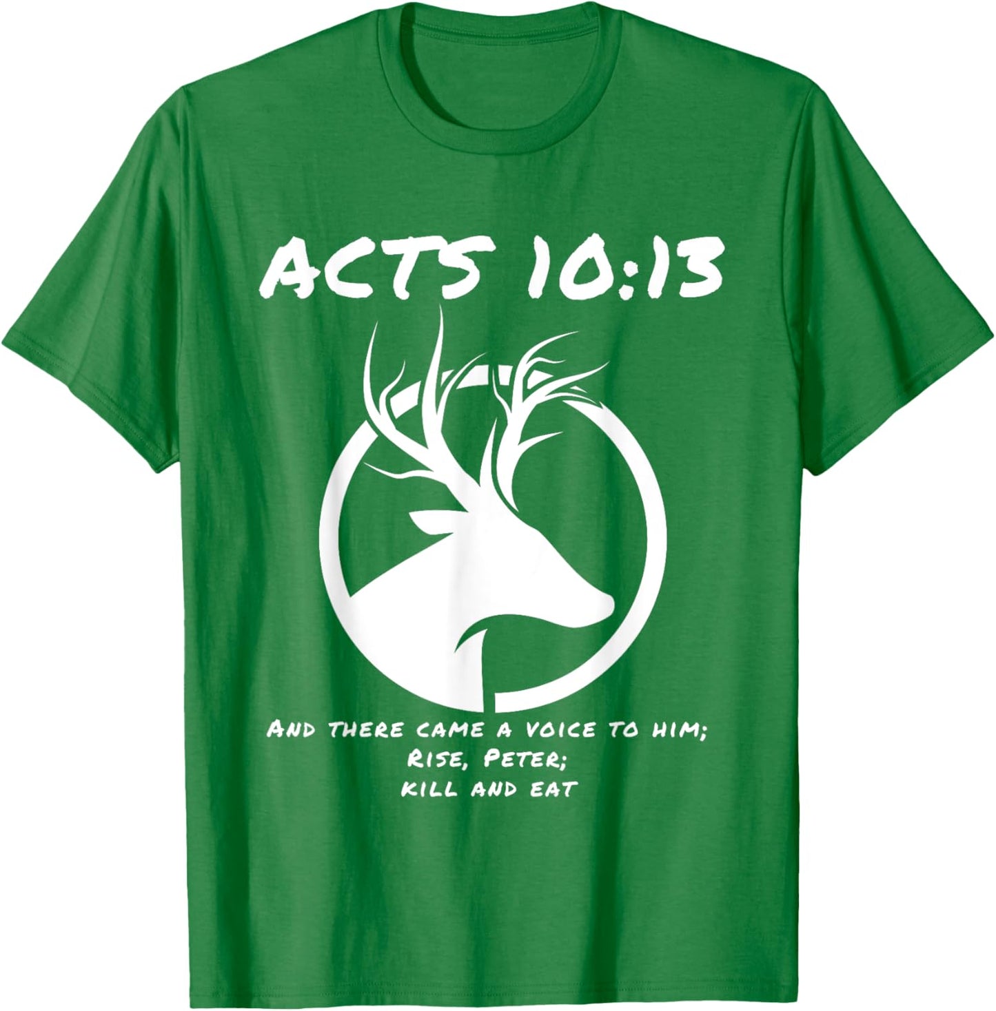 Acts 10:13 T-Shirt - T-Shirt | Irish Green