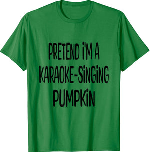 Pretend I'm A Karaoke Singing Pumpkin Lazy Halloween Costume T-Shirt - T-Shirt | Irish Green