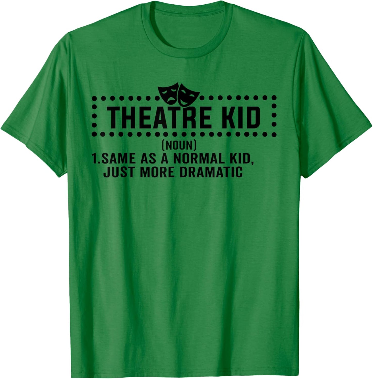Theatre Kid Definition Actor T-Shirt - T-Shirt | Irish Green