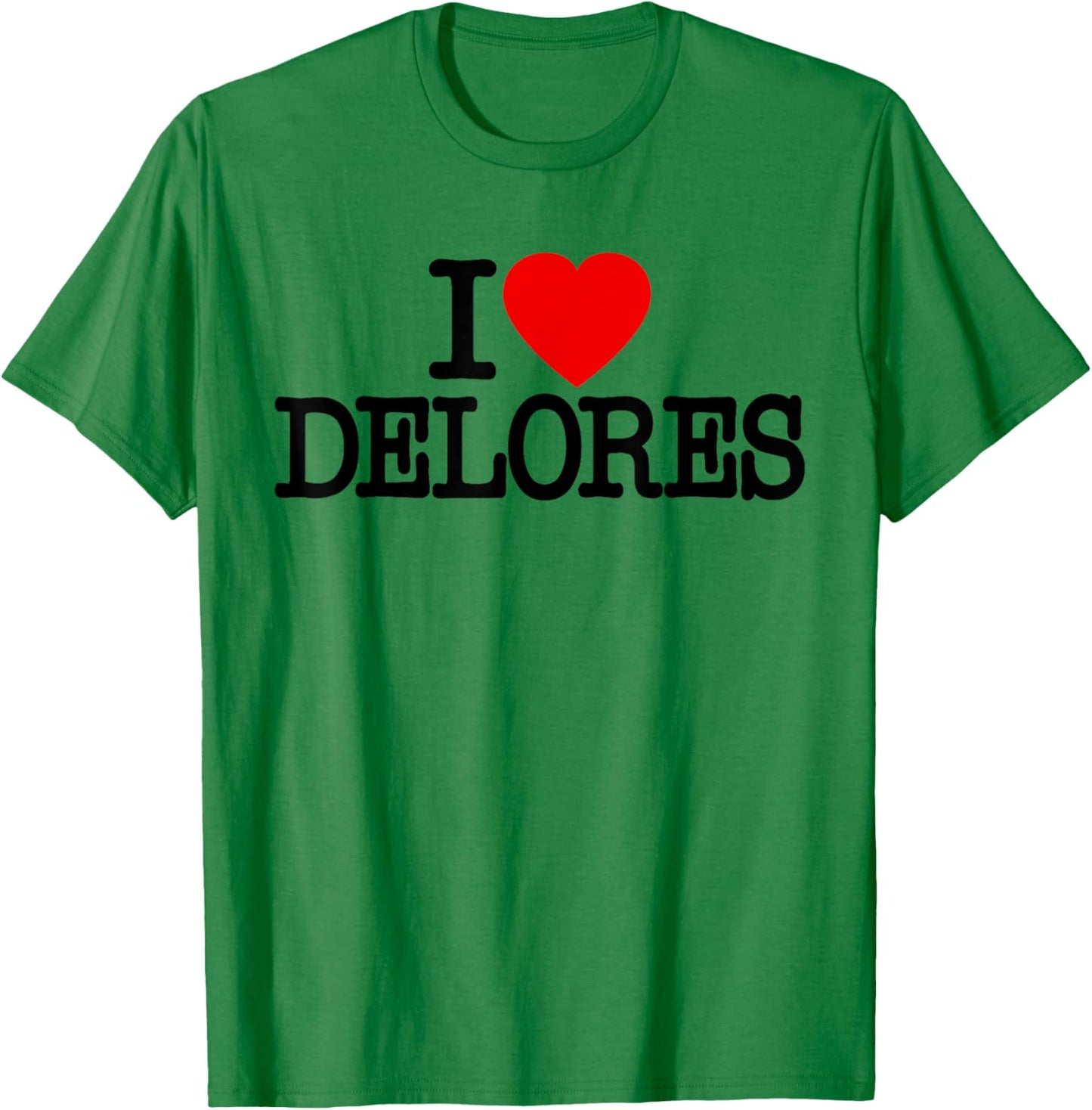 I Love Heart Delores Name on a Dolores T-Shirt - T-Shirt | Irish Green
