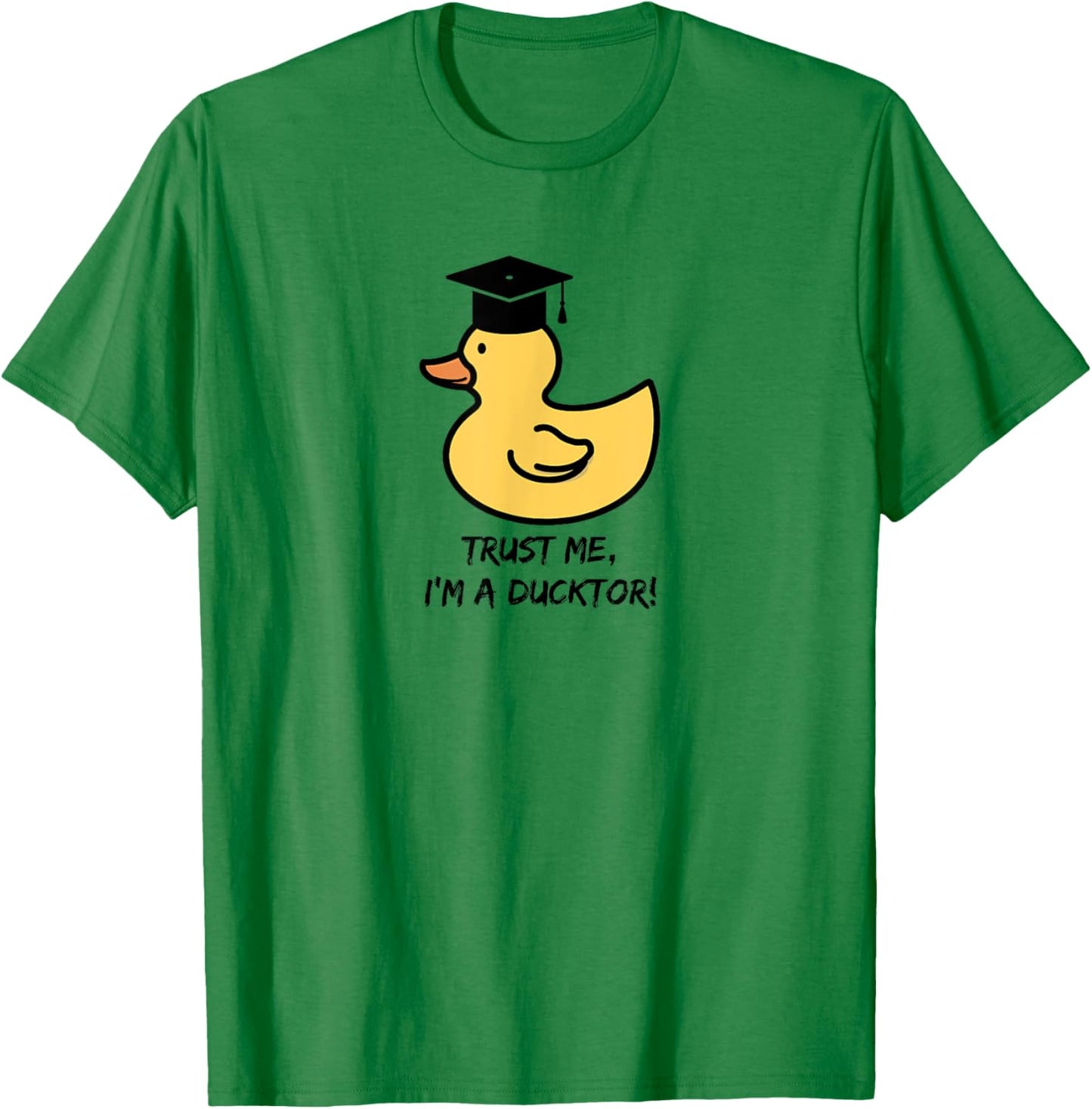 "Trust me I'm a ducktor“ - duck lover doctorate degree pun T-Shirt - T-Shirt | Irish Green