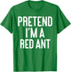 Funny Halloween Costume Party Pretend Im A Red Ant T-Shirt - T-Shirt | Irish Green