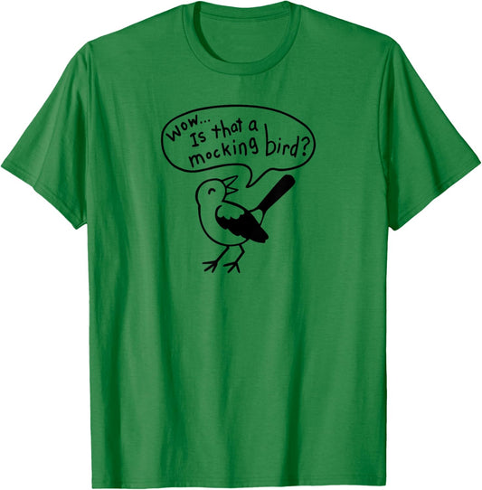 Wow! Is that a Mocking bird? T-Shirt - T-Shirt | Irish Green