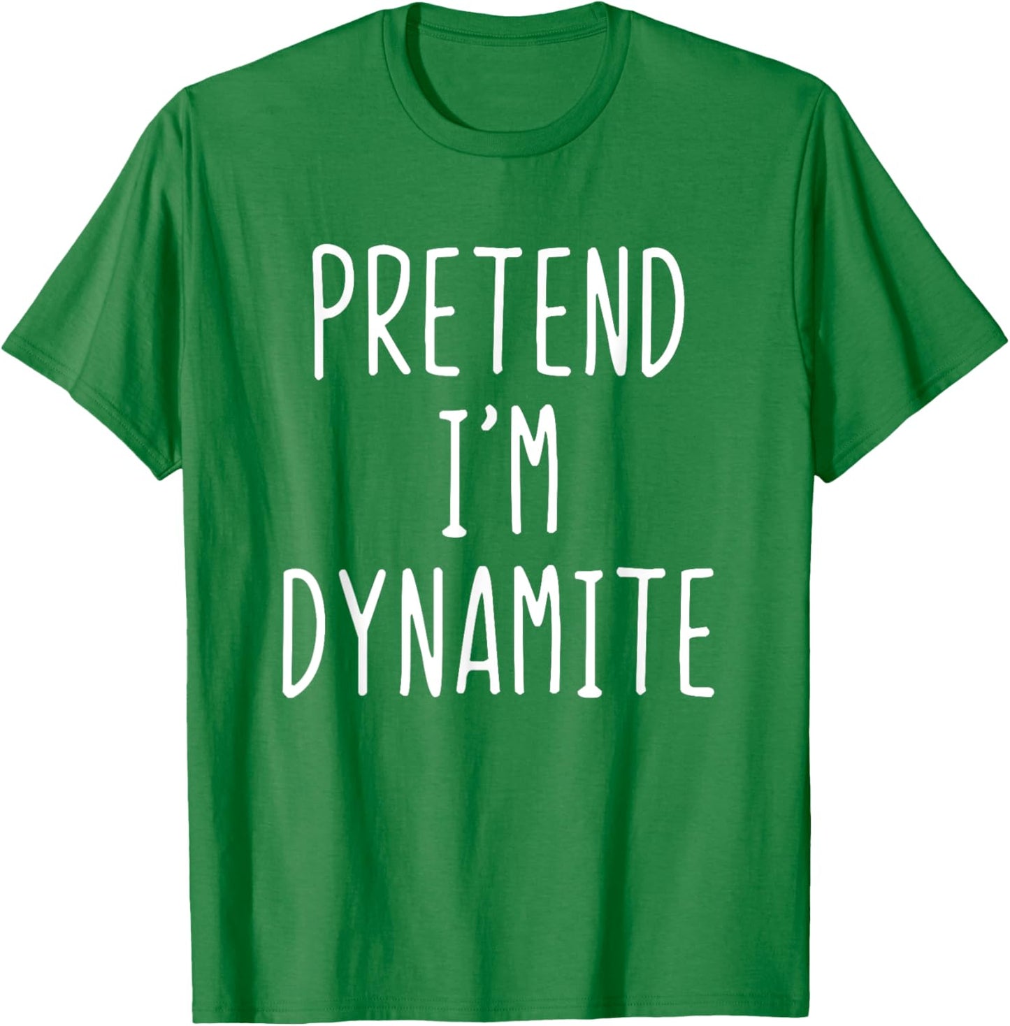 Pretend I'm A Dynamite Costume Halloween Lazy Adult Kids T-Shirt - T-Shirt | Irish Green