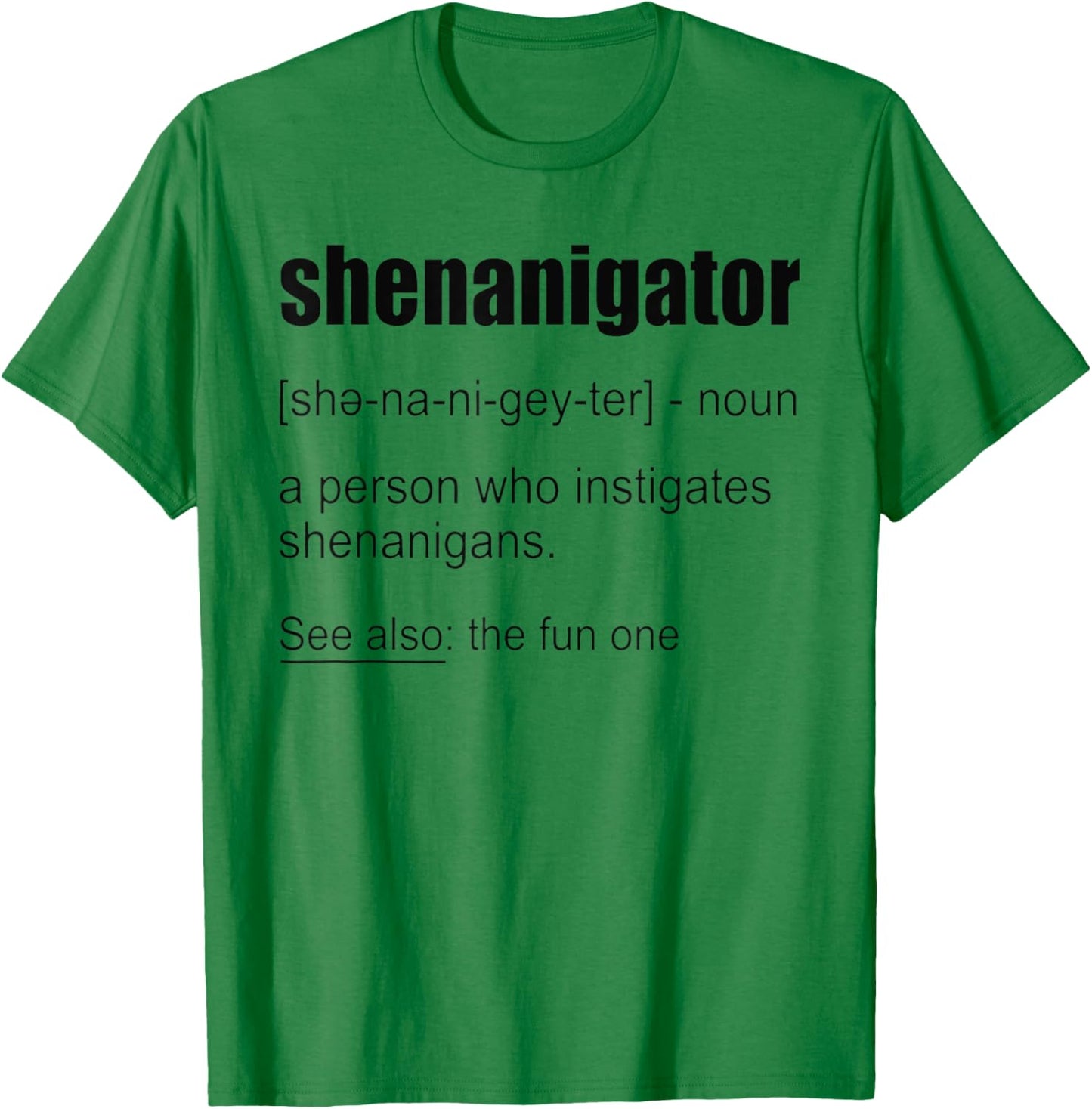 Funny Shenanigator Definition Shirt Shenanigator T-Shirt - T-Shirt | Irish Green