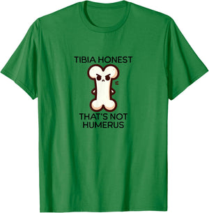Tibia Honest design | Funny Bone Pun design | Anatomy Humor T-Shirt - T-Shirt | Irish Green