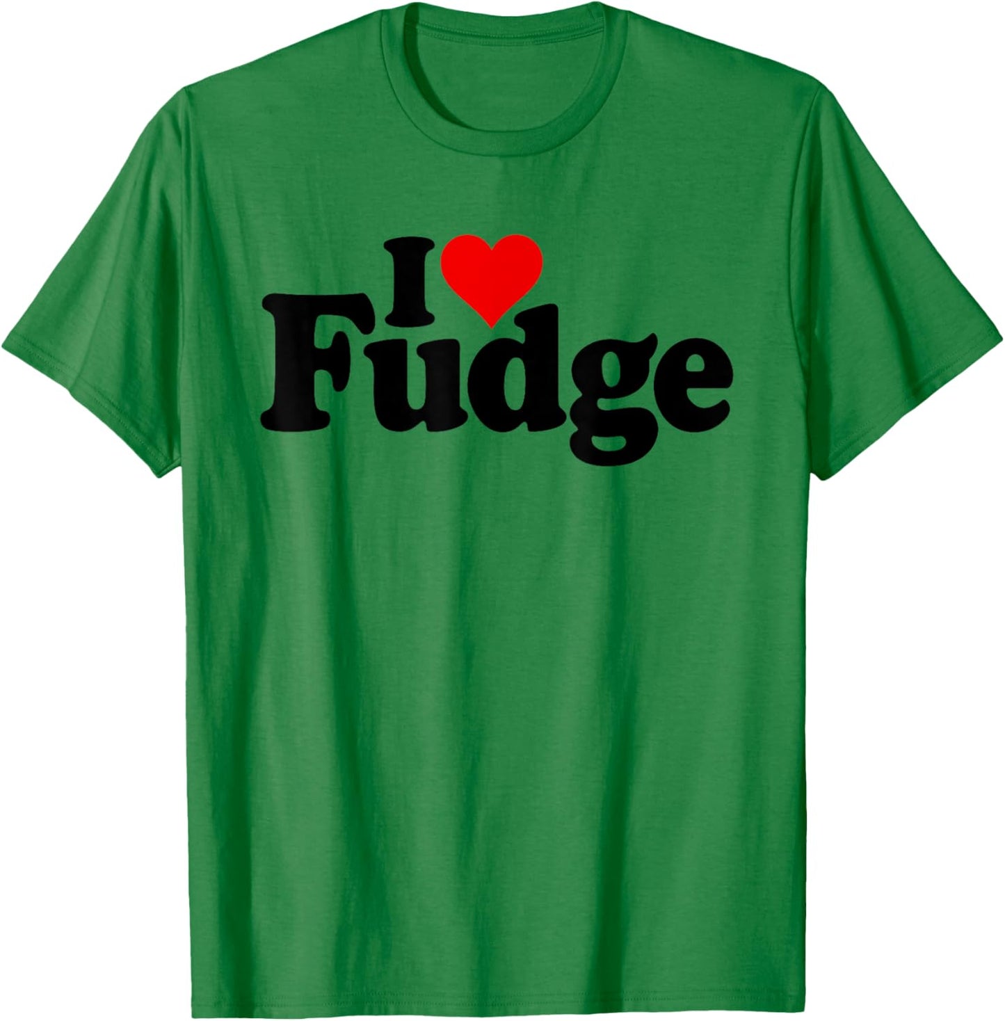 I Love Heart Fudge Chocolate Sweets Confections T-Shirt - T-Shirt | Irish Green