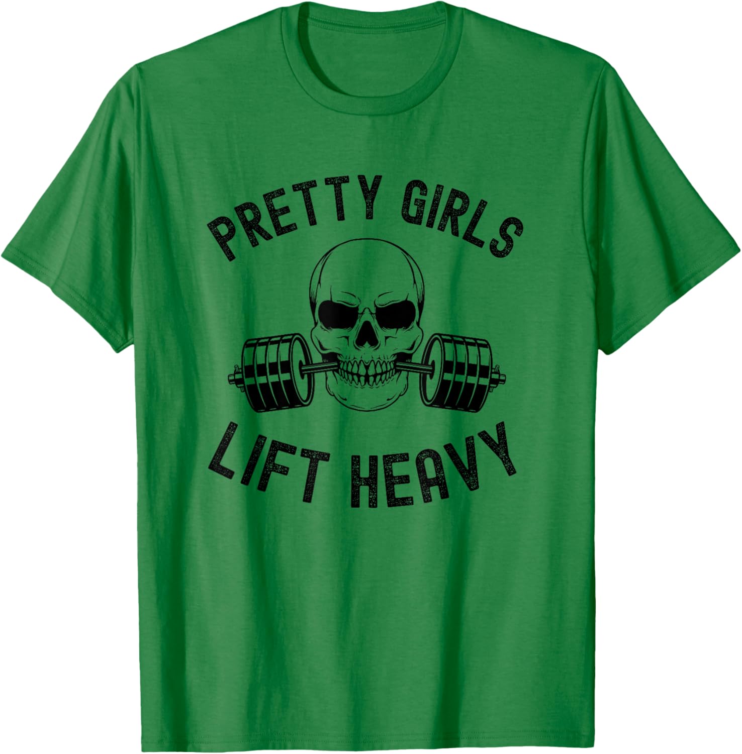 Pretty Girls Lift Heavy Weightlifter women gym skeleton T-Shirt - T-Shirt | Irish Green