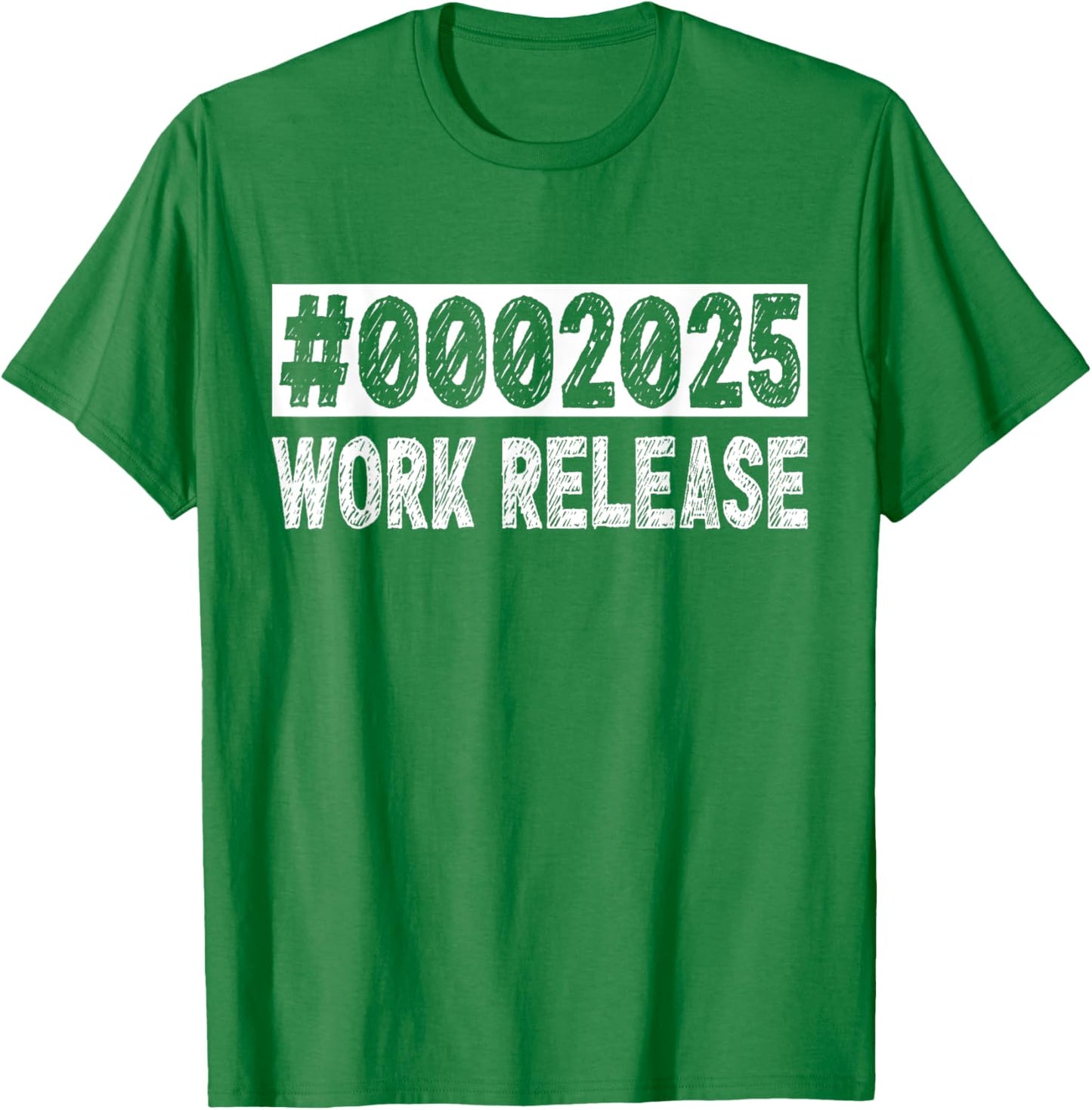 2025 Work Release Funny Retirement 2025 Retired Men Women T-Shirt - T-Shirt | Irish Green