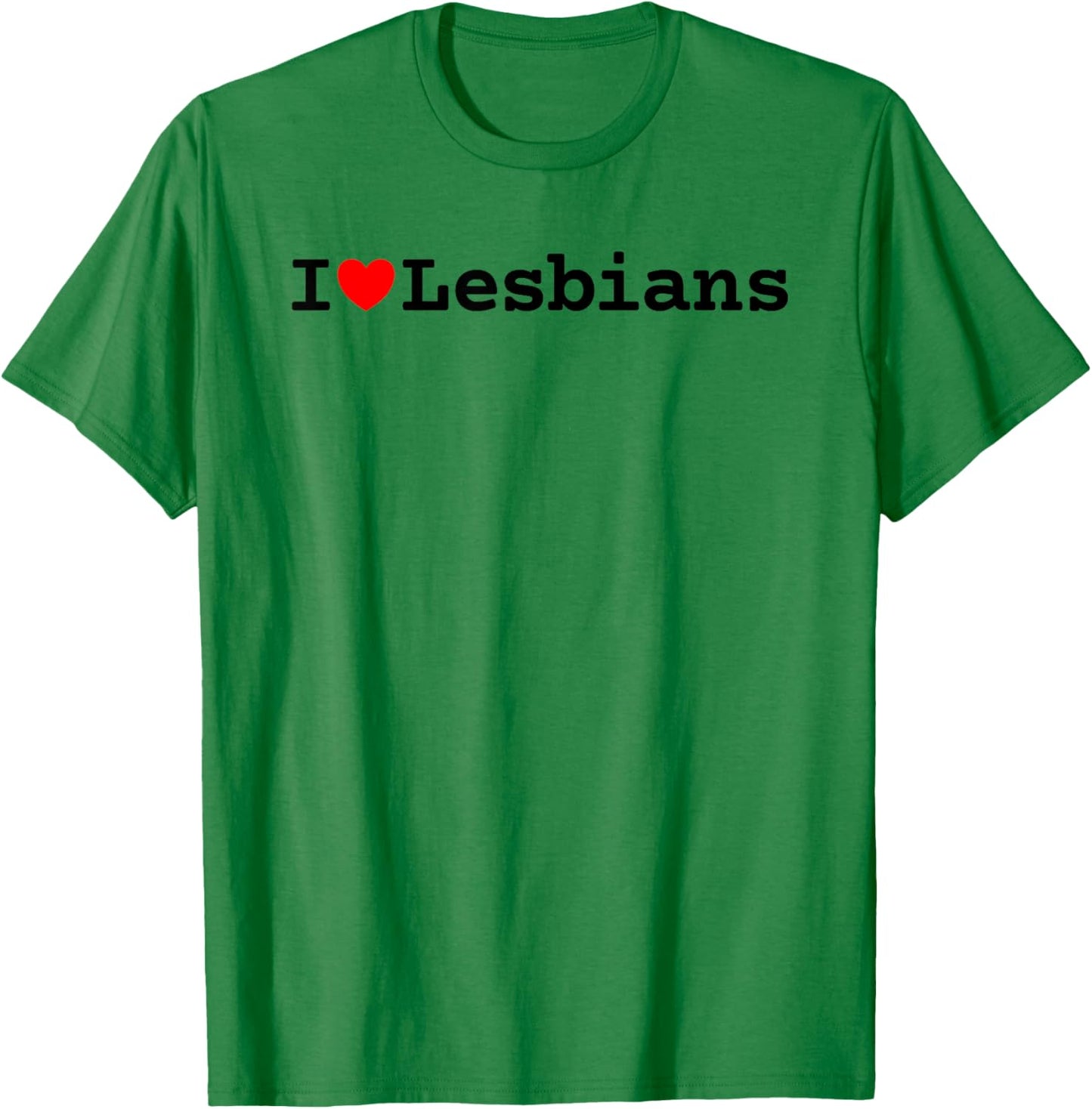 I Love Lesbians Pride LGBTQ Funny Retro Quote Heart Slogan T-Shirt - T-Shirt | Irish Green