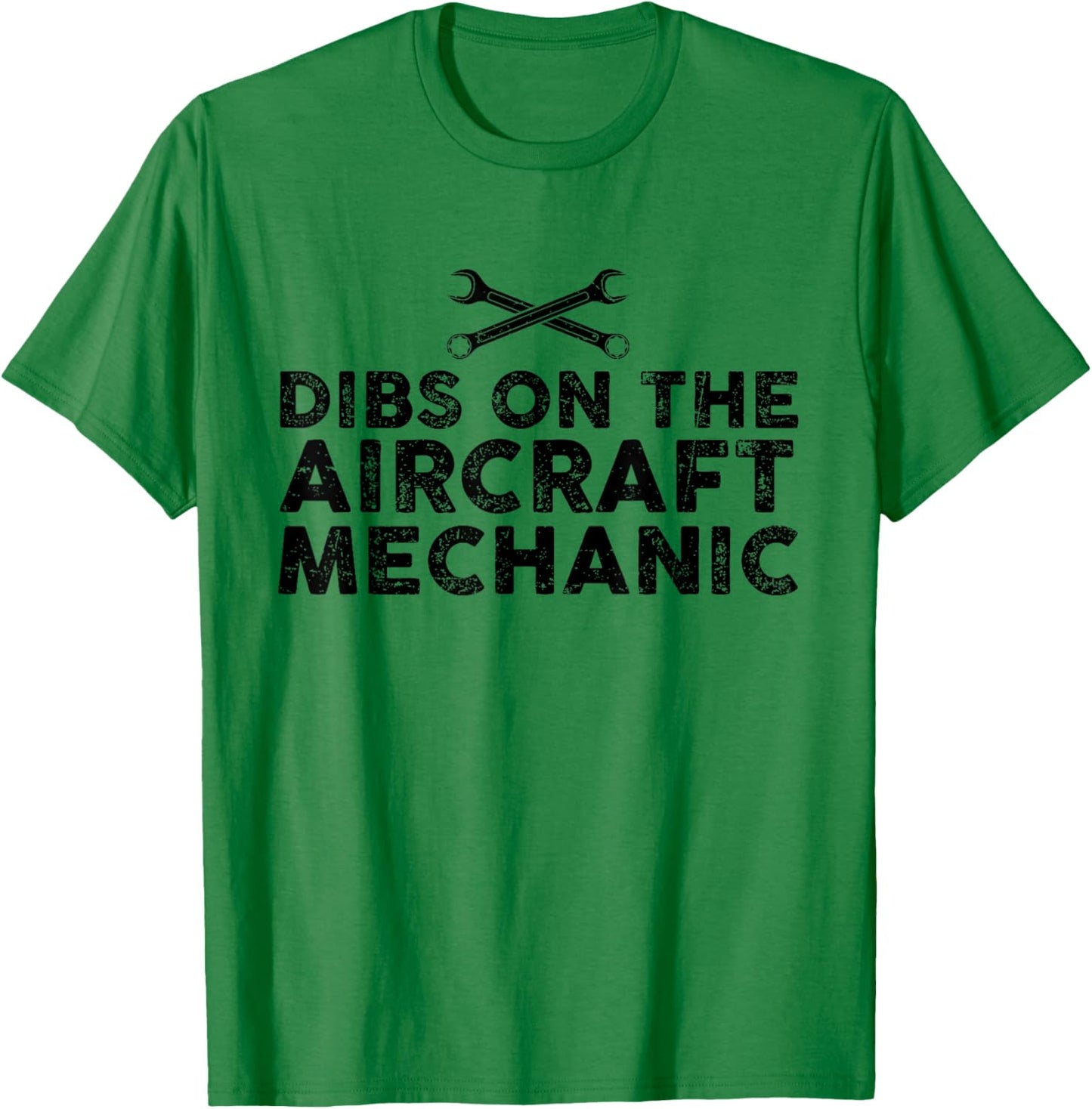Dibs On The Aircraft Mechanic Funny Wife Girlfriend T-Shirt - T-Shirt | Irish Green