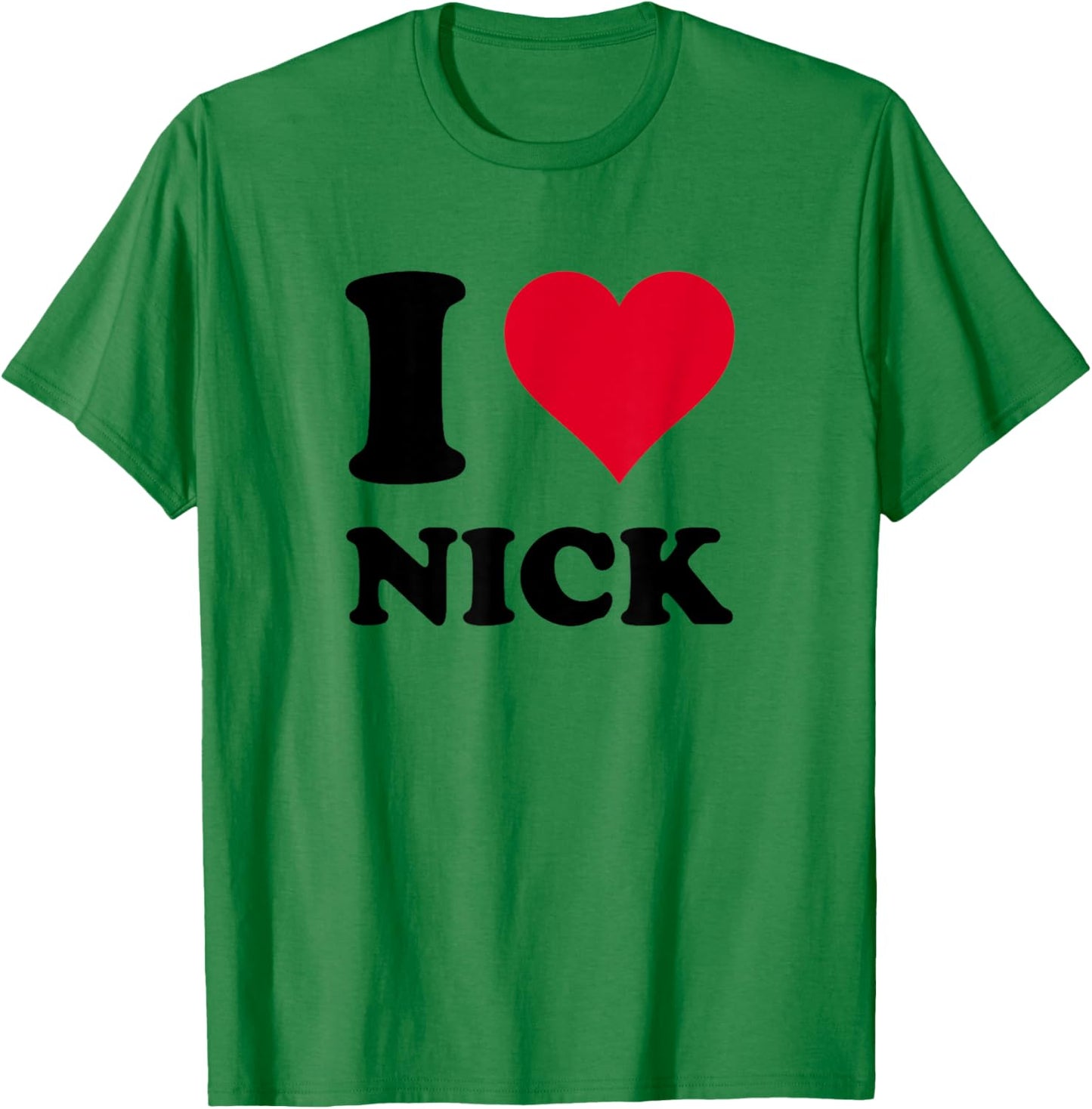 I Love Nick T-Shirt - T-Shirt | Irish Green