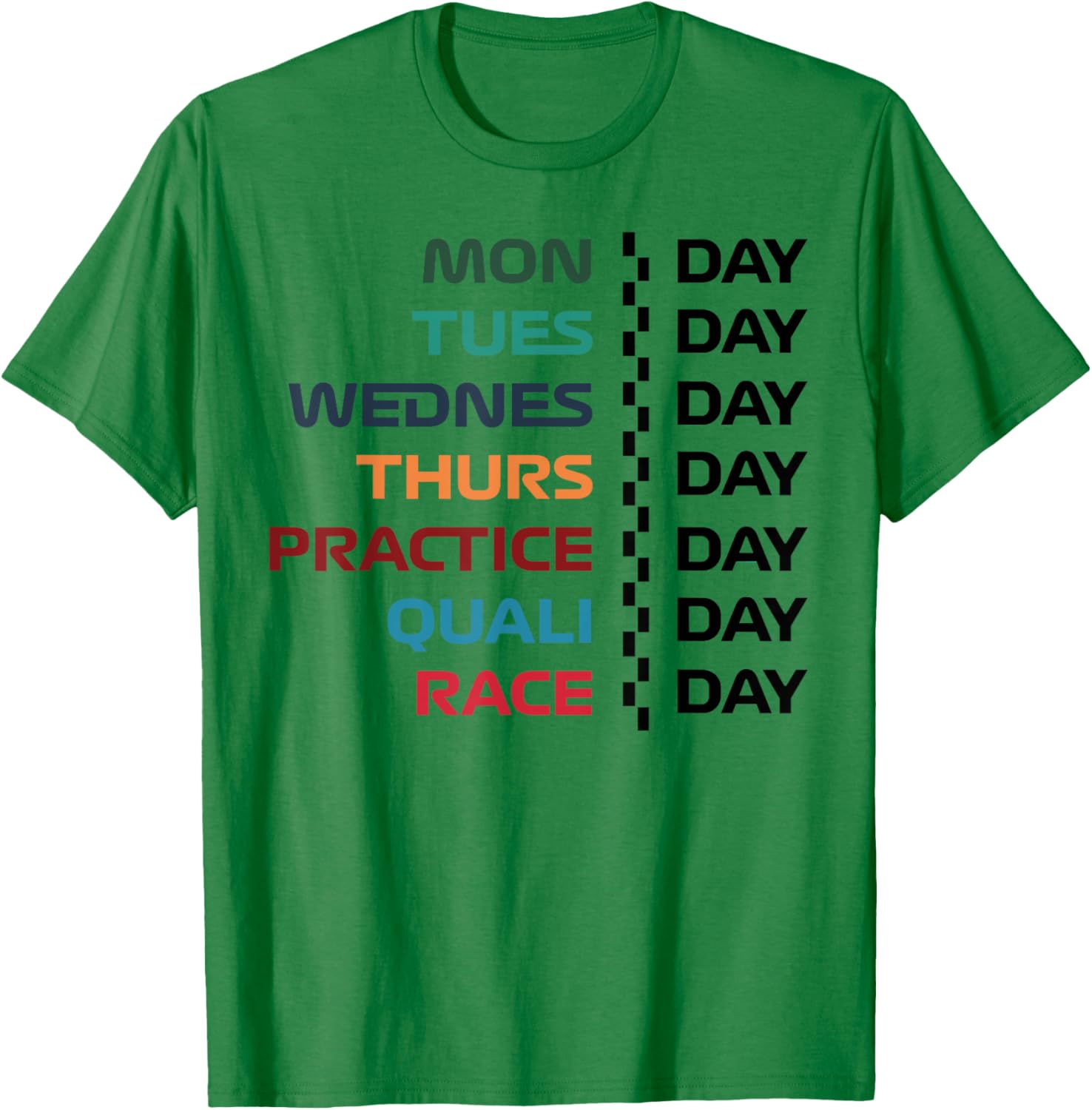 Funny Monday Tuesday Wednesday Thursday Practice Race Day T-Shirt - T-Shirt | Irish Green