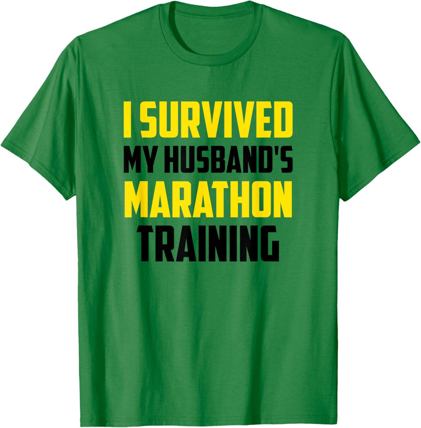 I Survived My Husband's Marathon Training, Running T-Shirt - T-Shirt | Irish Green