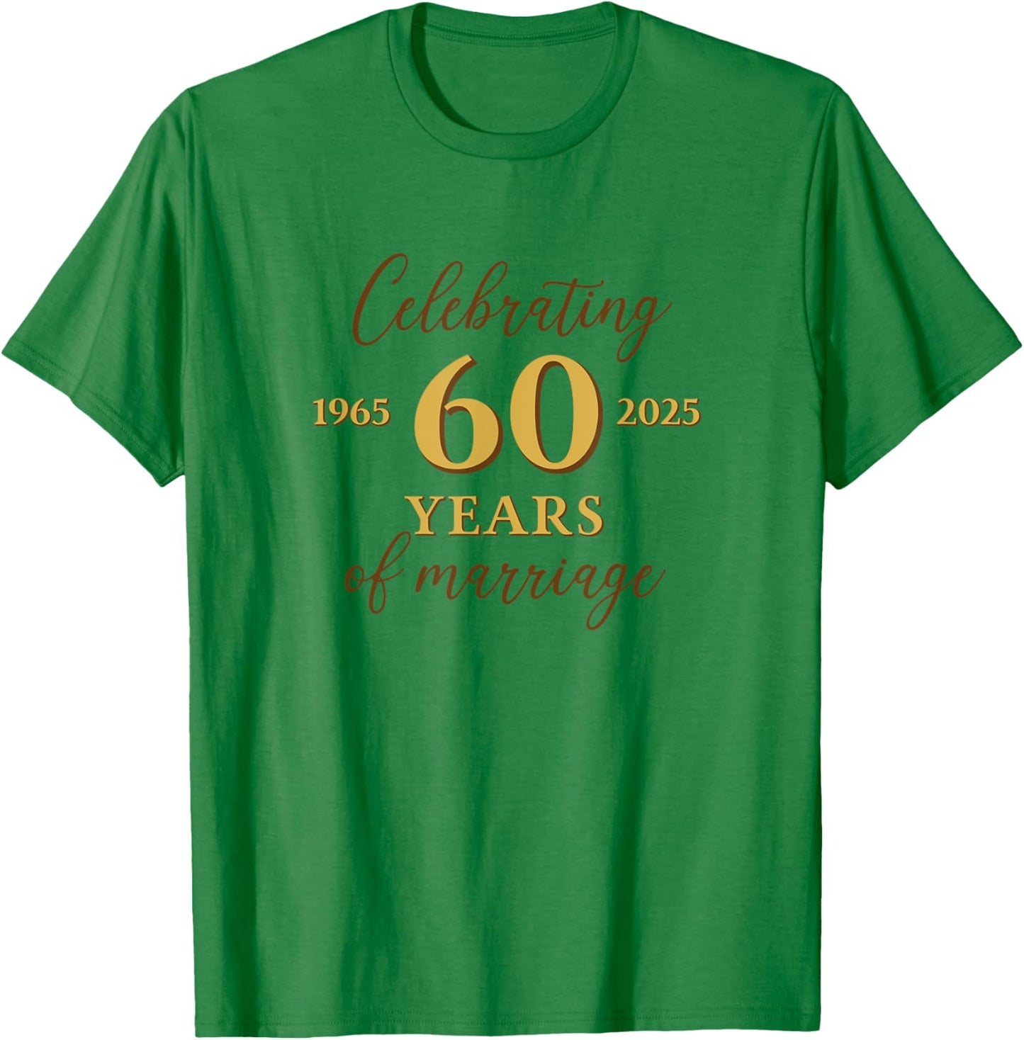 Funny 60 Years of Marriage 1965 60th Wedding Anniversary T-Shirt - T-Shirt | Irish Green