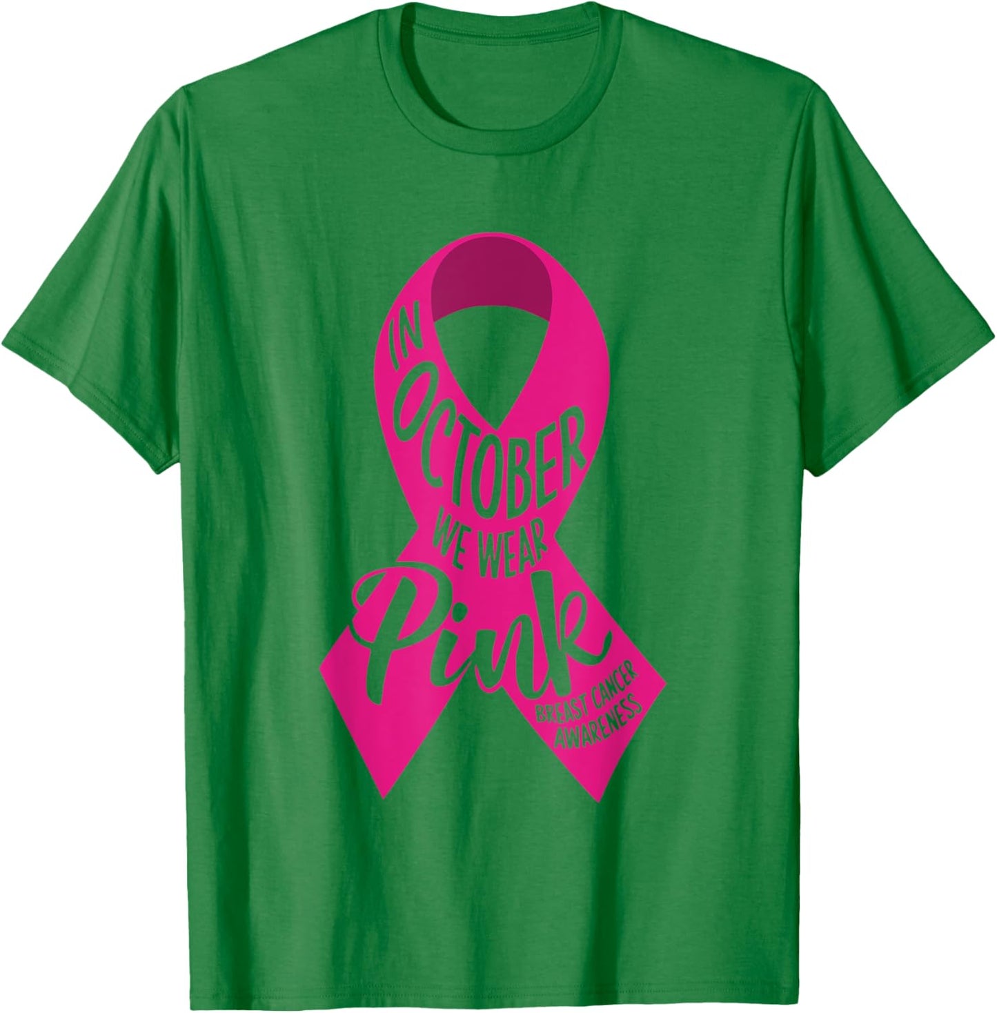 In October We Wear Pink Breast Cancer Awareness Month 2025 T-Shirt - T-Shirt | Irish Green