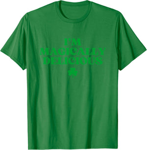 I’m Magically Delicious Shirt Funny St Patricks Day T-Shirt - T-Shirt | Irish Green