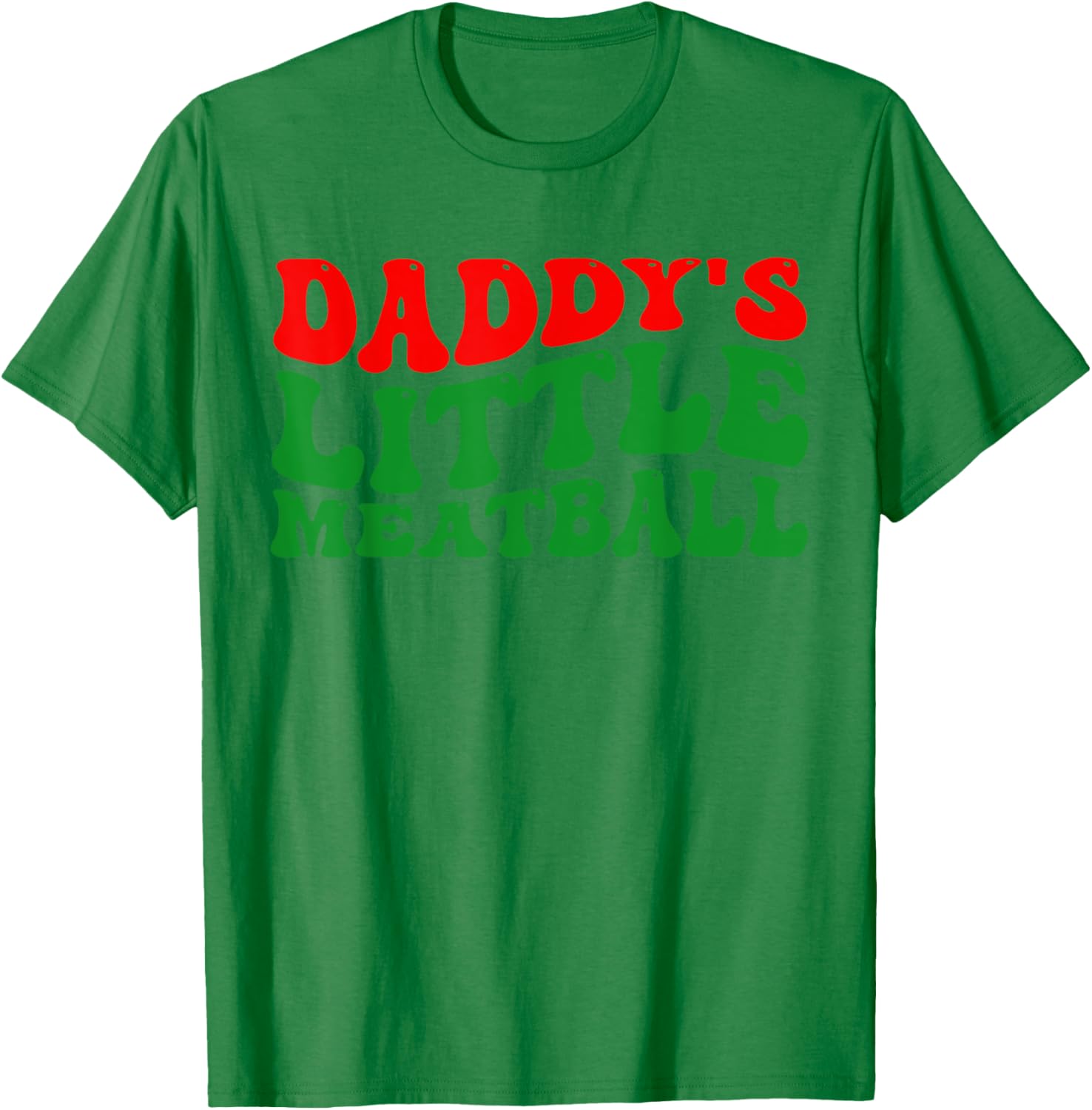 Daddy Little Meatball Groovy Italian Dad Funny T-Shirt - T-Shirt | Irish Green