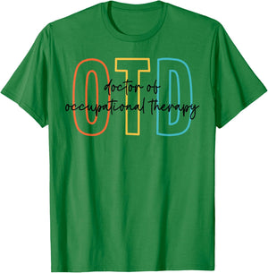 Doctor of Occupational Therapy Therapist OTD Graduation T-Shirt - T-Shirt | Irish Green