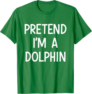 Pretend Im a Dolphin Costume Halloween T-Shirt - T-Shirt | Irish Green