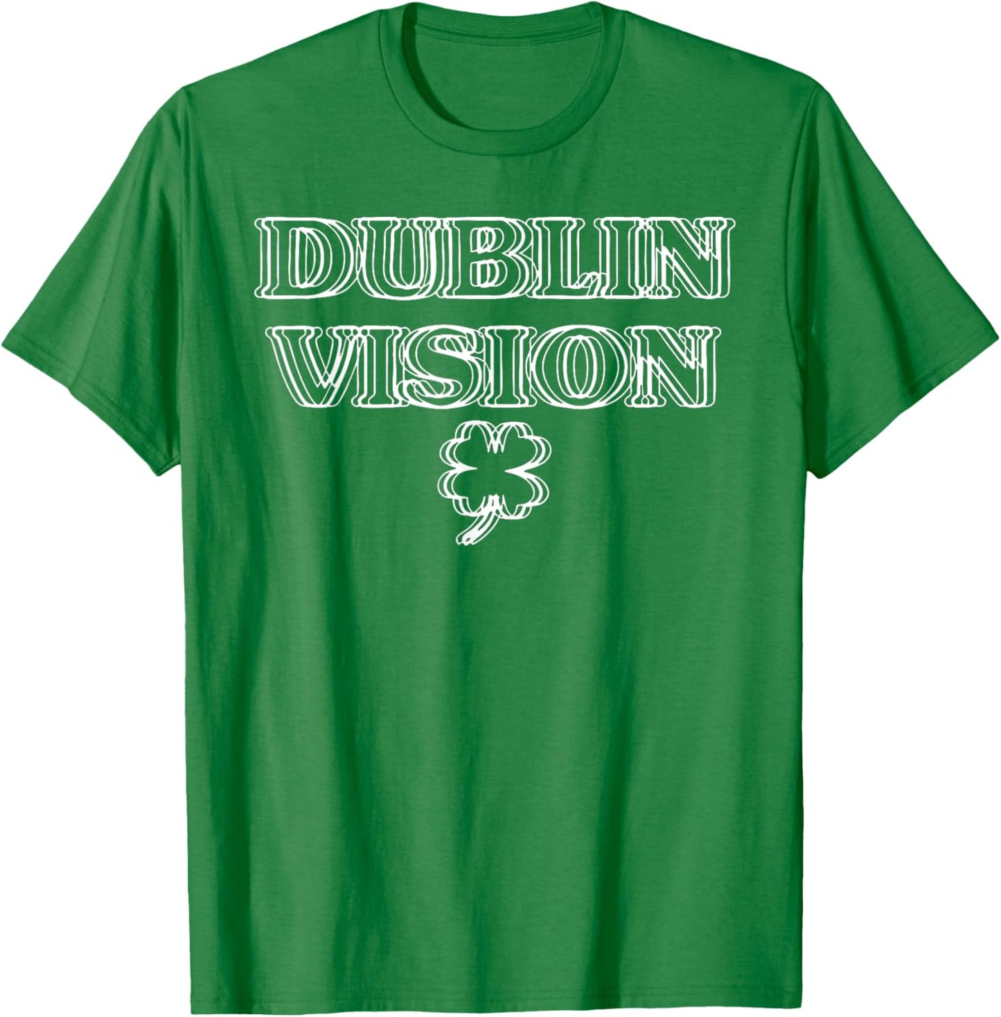 Dublin My Vision St Patrick's Day T-Shirt - T-Shirt | Irish Green