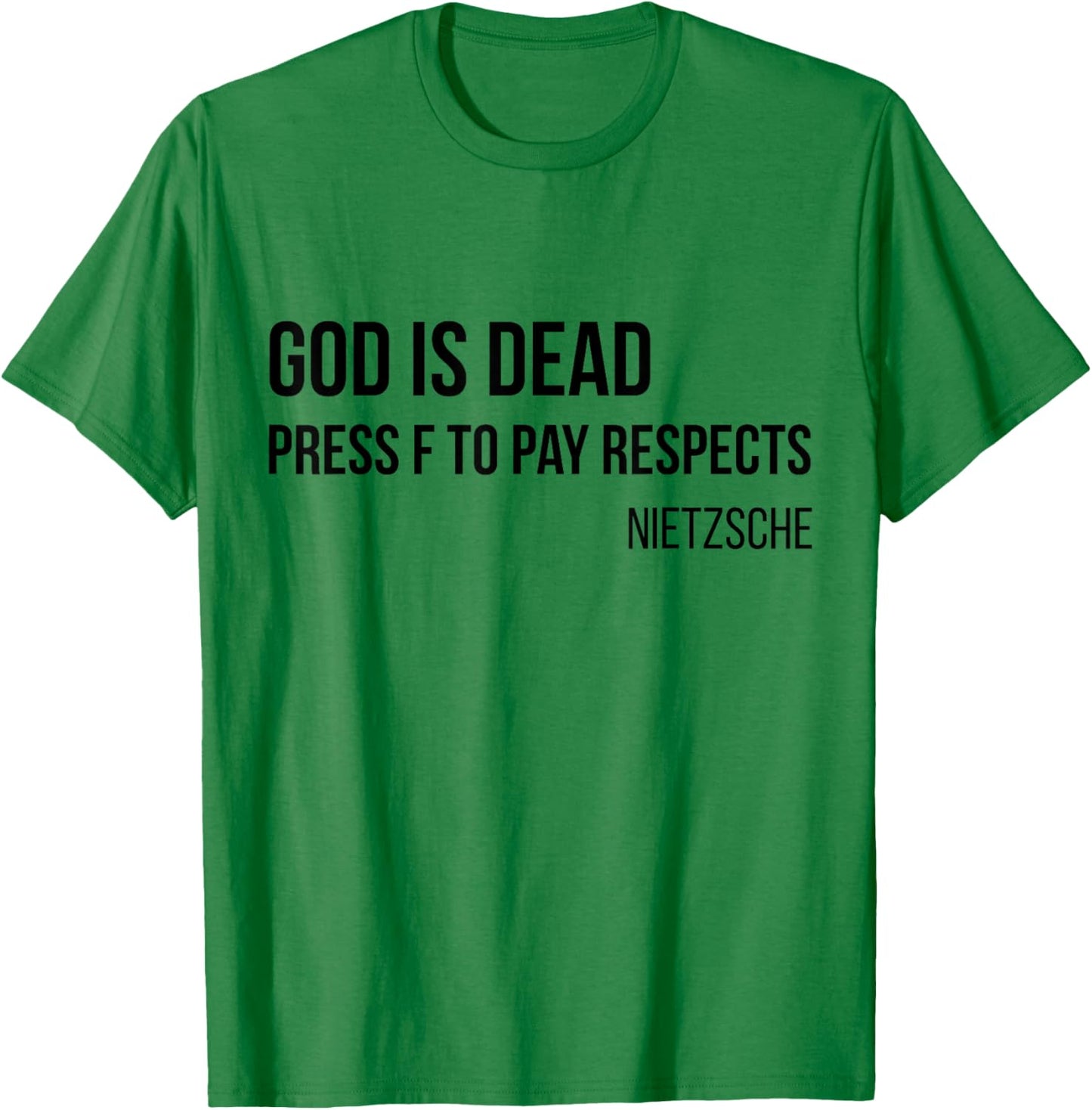 God is Dead Press F to Pay Respects Nietzsche Gamer Gift T-Shirt - T-Shirt | Irish Green