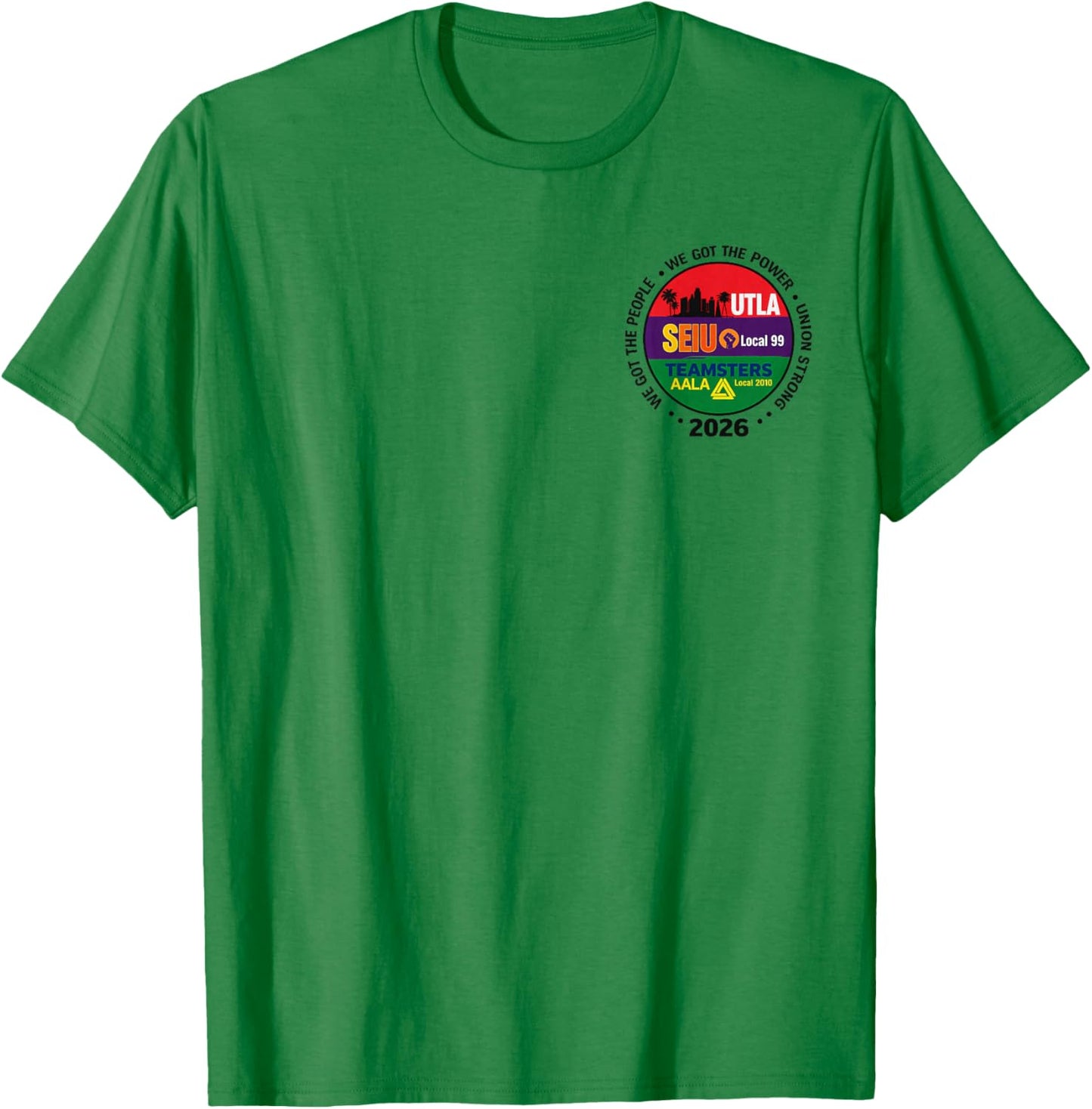 Labor Movement UTLA SEIU AALA We Got The People T-Shirt - T-Shirt | Irish Green